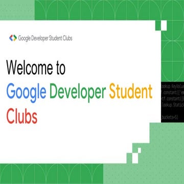Google Developer Student Clubs.pptx | Technology & Computing