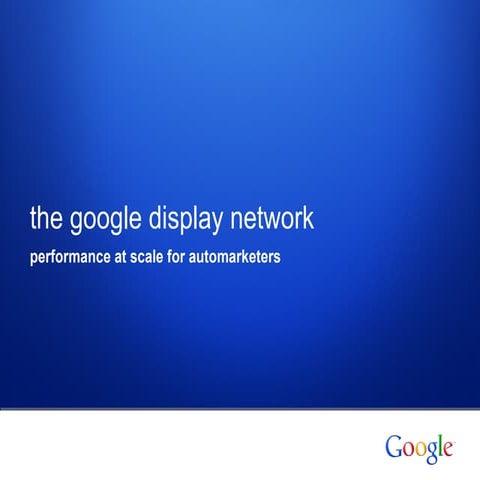 Google display network  deck for auto clients