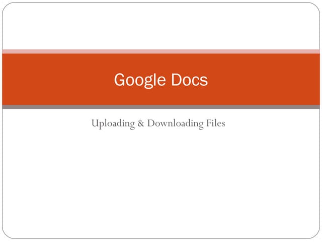 Google docs - Uploading files