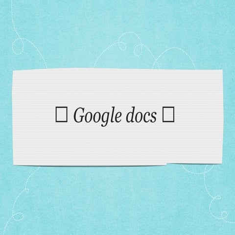 Google docs presentation oct14 | PPTX