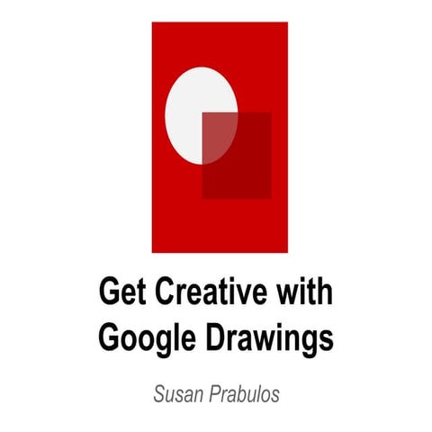 Get Creative with Google drawings