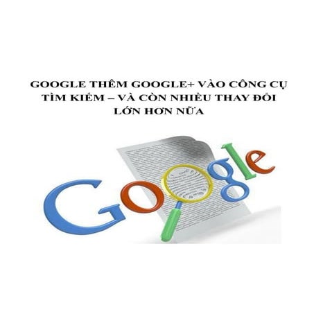 Google them google+ vao cong cu tim kiem - va con nhieu thay doi lon hon nua