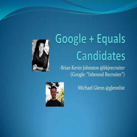 Google + equals candidates