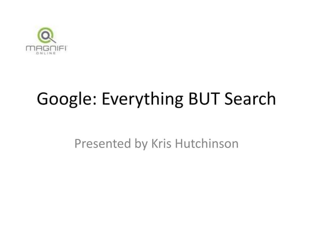 Google Everything But Search Presentation