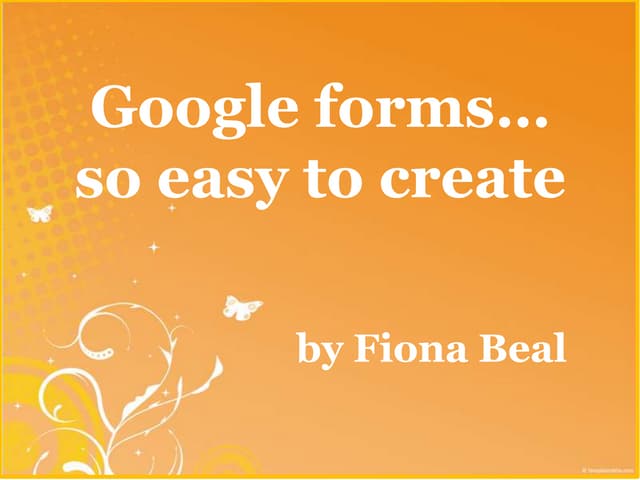 Google forms - so easy to use