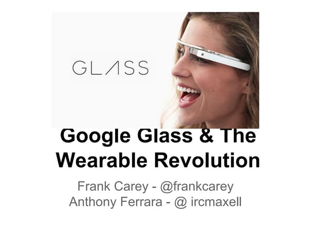 Google glass and the wearable revolution - NYCCamp 2013