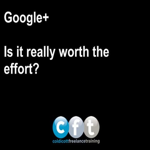 Google+ is it worth it