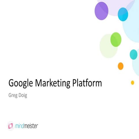 Google marketing platform- Notes