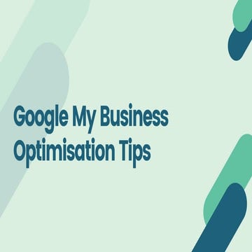 Google my business optimisation tips
