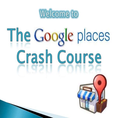 Google Places Optimization Crash Course