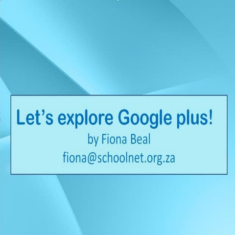 Let's explore Google plus!