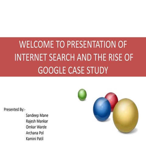  INTERNET SEARCH AND THE RISE OF GOOGLE CASE STUDY 