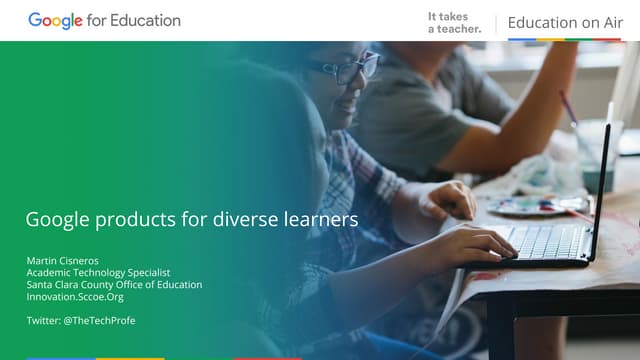 Google Products & Tools for Diverse Learners 