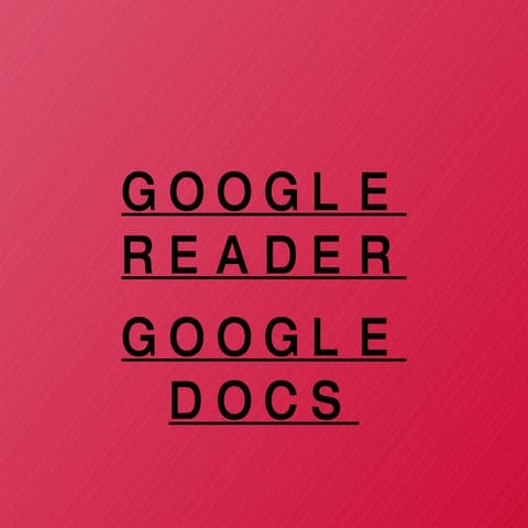 Google reader y google docs