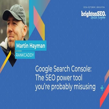 Google Search Console: The SEO power tool you're probably misusing