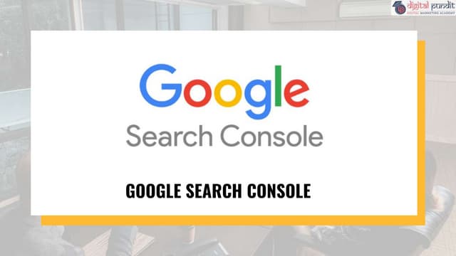 Know Google Search Console By Trusha Suthar