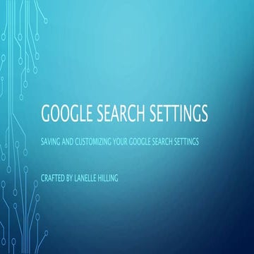 Google search settings, saving and customizing your Google search