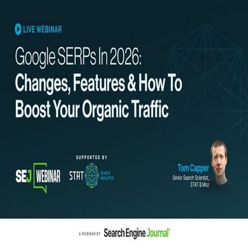 Google SERPs In 2026: Changes, Features & How To Boost Your Organic ...