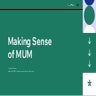Making Sense of MUM 