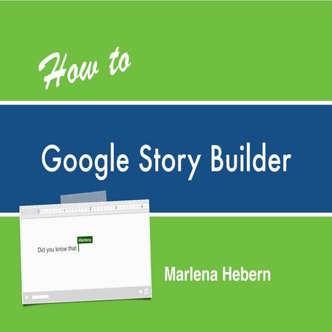 How to...Google Story Builder