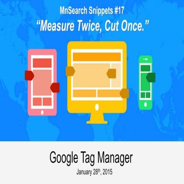 Google Tag Manager - Measure Twice, Cut Once