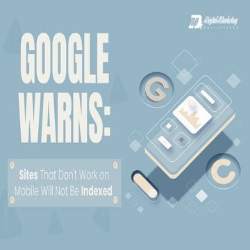 Google_Warns_Sites_ThGoogle Warns: Sites That Don't Work on Mobile Will Not B...