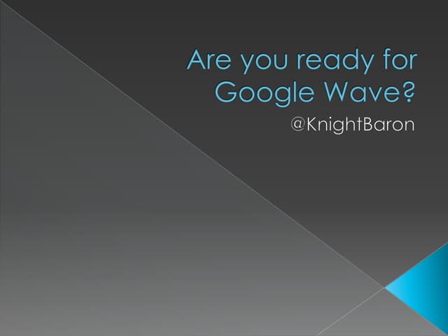Are you ready for Google Wave?