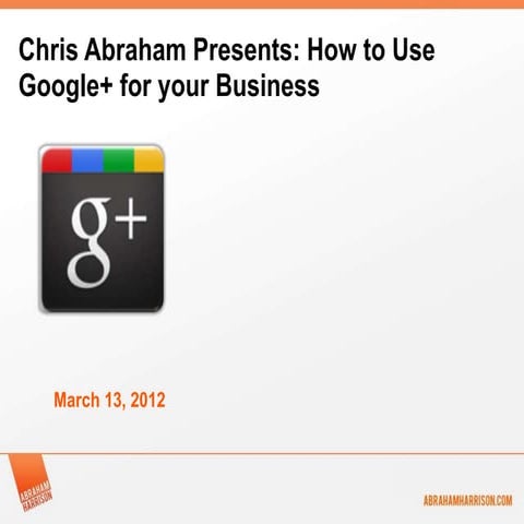 Google+ For Business Webinar Slides