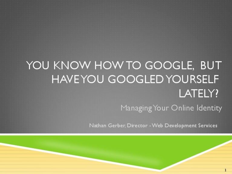 Google yourself