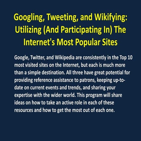 Googling, Tweeting, and Wikifying: Utilizing (And Participating In) The Inter...
