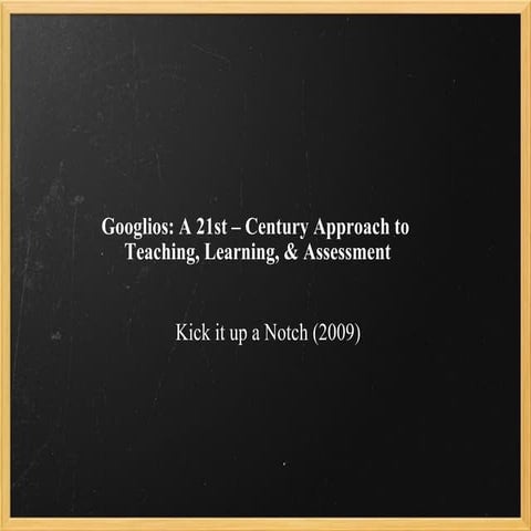 Googlios A 21st: Century Approach To Teachin