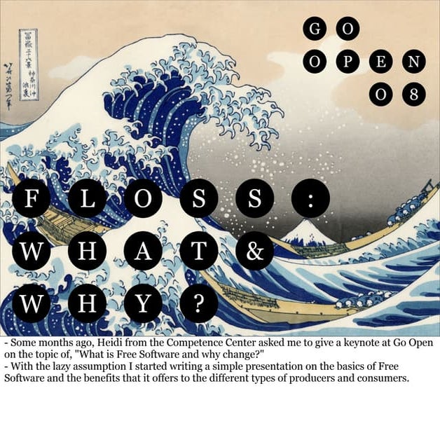 Go Open 08: FLOSS What And Why