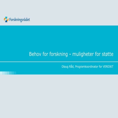 Olaug Råd: Behov for forskning – muligheter for støtte