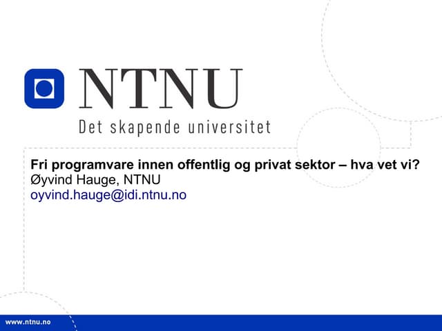 Øyvind Hauge: Fri programvare innen offentlig og privat sektor - Hva vet vi?