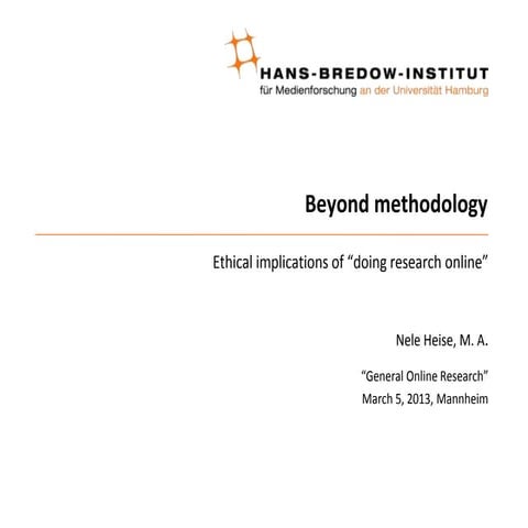 Beyond Methodology - ethical implications of doing online research