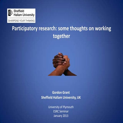 Gordon Grant: Participatory research some thoughts on working together