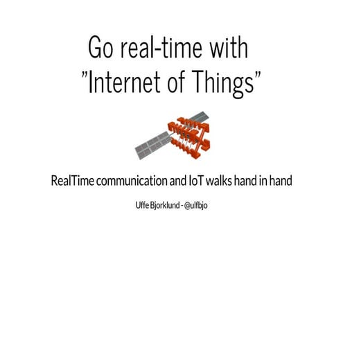 Go real-time with the InternetOfThings