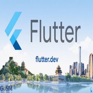 GOSIM 2024 - Flutter: Google’s UI toolkit for Mobile, Web, & Desktop Apps from a Single Codebase