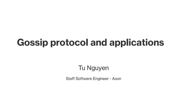 Grokking Techtalk #39: Gossip protocol and applications