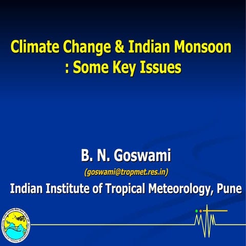 Goswami  Climate Change And Indian Monsoon Cse Workshop