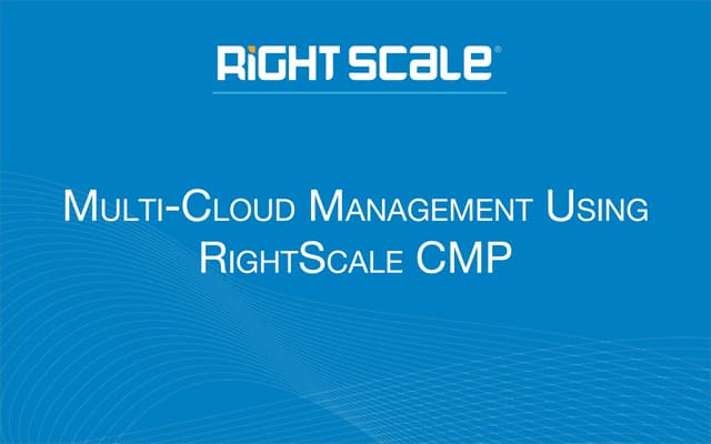 Multi-Cloud Management with RightScale CMP (Demo)