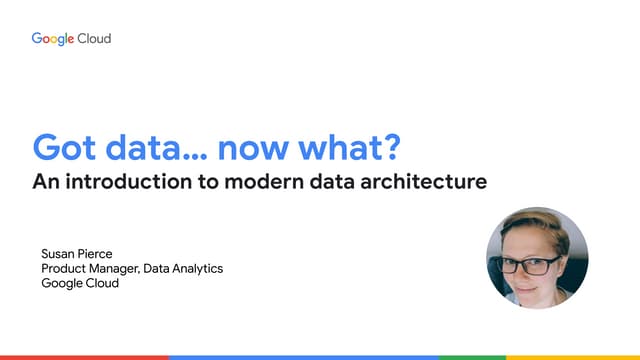 Got data?… now what?  An introduction to modern data platforms