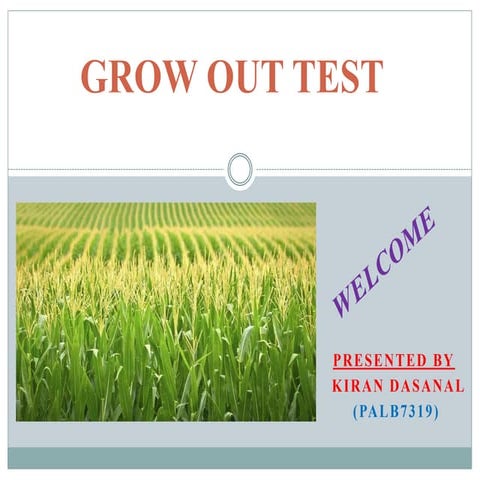 Grow out test