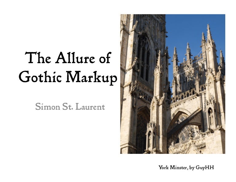 The Allure Of Gothic Markup