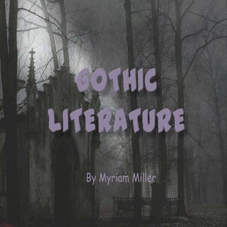 Gothic Literature by Myriam Miller