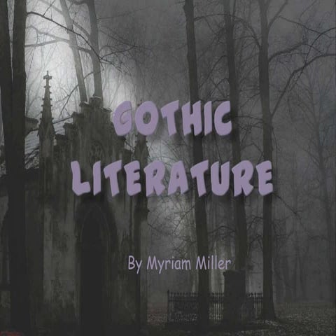 Gothic Literature by Myriam Miller