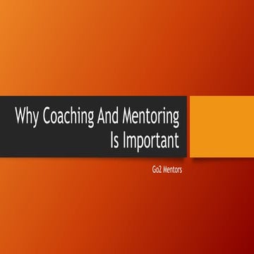 Why Coaching And Mentoring Is Important? | PPTX