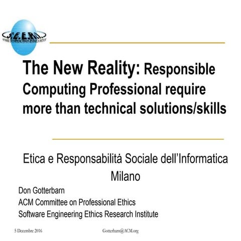 The New Reality: Being a Responsible Computing Professional requires more tha...