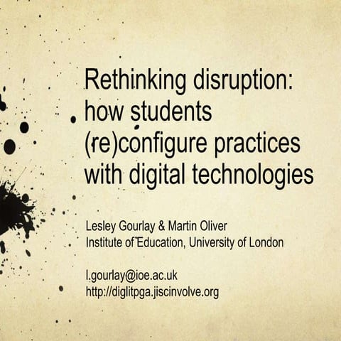 Rethinking disruption: how students (re)configure practices with digital tech...