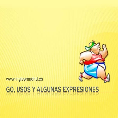 Go, usos y algunas expresiones